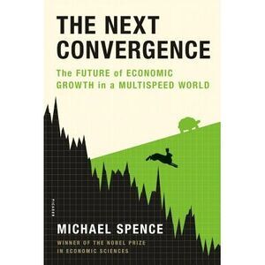Next Convergence -- Michael Spence